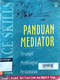 Panduan Mediator-R.S. Kraybill, et.al. ( Peace Skills): Terampil Membangun Perdamaian