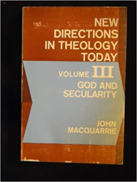 New Directions in Theology Today volume 3: God And Secularity