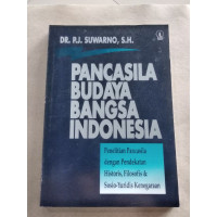 Pancasila Budaya Bangsa Indonesia-P.J. Suwarno: Penelitian Pancasila dengan Pendekatan Historis, Filosofis & Sosio-Yuridis Kenegaraan