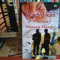 Pendidikan Menuju Manusia Mandiri-R.I. Chandra