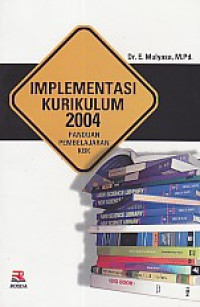 Implementasi Kurikulum 2004-E. Mulyasa: Panduan Pembelajaran KBK