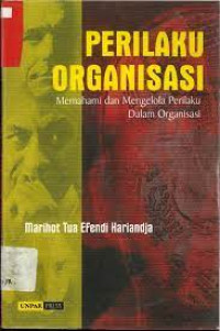 Perilaku Organisasi-Marihot T.E. Hariandja: Memahami dan Mengelola Perilaku Dalam Organisasi