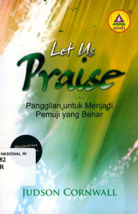 Panggilan untuk Menjadi Pemuji yang Benar-J. Cornwall  (Let Us Praise:)
