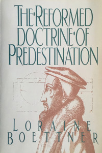 The Reformed Doctrine of Predestination