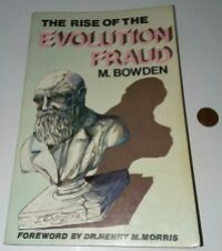 The Rise of the Evolution Fraud-M. Bowden