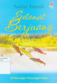 Selamat Berjuang by Andar Ismail:  33 Renungan Perjuangan Hidup