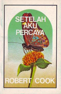 Setelah Aku Percaya  by Robert Cook (Now that I believe)