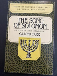 The Song of Solomon (Ref-G.L. Carr) 14 TOTC: An Introduction & Commentaries