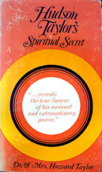 Hudson Taylor's Spiritual Secret-Howard Taylor