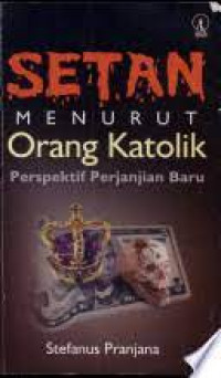 Setan Menurut Orang Katolik  by Stefanus Pranjana: Perspektif Perjanjian Baru