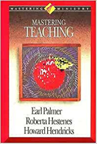 Mastering Teaching-Earl Palmer, et.al.