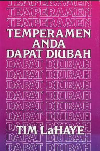 Temperamen Anda Dapat Diubah  by Tim LaHaye