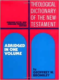 TDNT One Volume (Ref) G. Kittel: Theological Dictionary of the New Testament