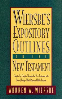 Wiersbe's Expository (Ref) Outlines on the NT