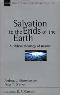 Salvation to the Ends of the Earth-A.J. Kostenberger: A biblical theology of mission