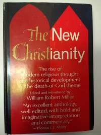 The New Christianity: An Anthology of the Rise of Modern Religious Thought