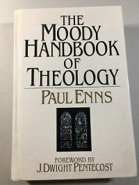 The Moody Handbook of Theology (Ref)-P. Enns