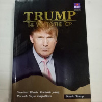 Nasihat Bisnis (D. Trump) Terbaik Yang Pernah Saya Dapatkan: The Way To The Top