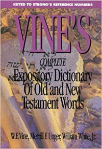 Vines Complete (Ref) Expository Dictionary of Old and New Testament Words