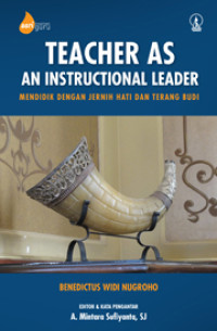 Mendidik Dengan Jernih Hati Dan Terang Budi-BW. Nugroho (Teacher as an Instructional Leader)