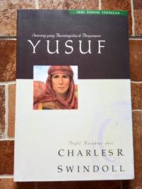 Yusuf (by C.R. Swindoll): Seorang Yang Berintegritas & Pengampun
